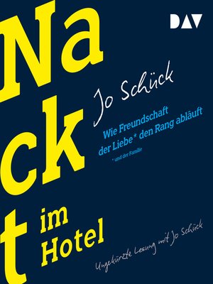 cover image of Nackt im Hotel--Wie Freundschaft der Liebe und der Familie den Rang abläuft